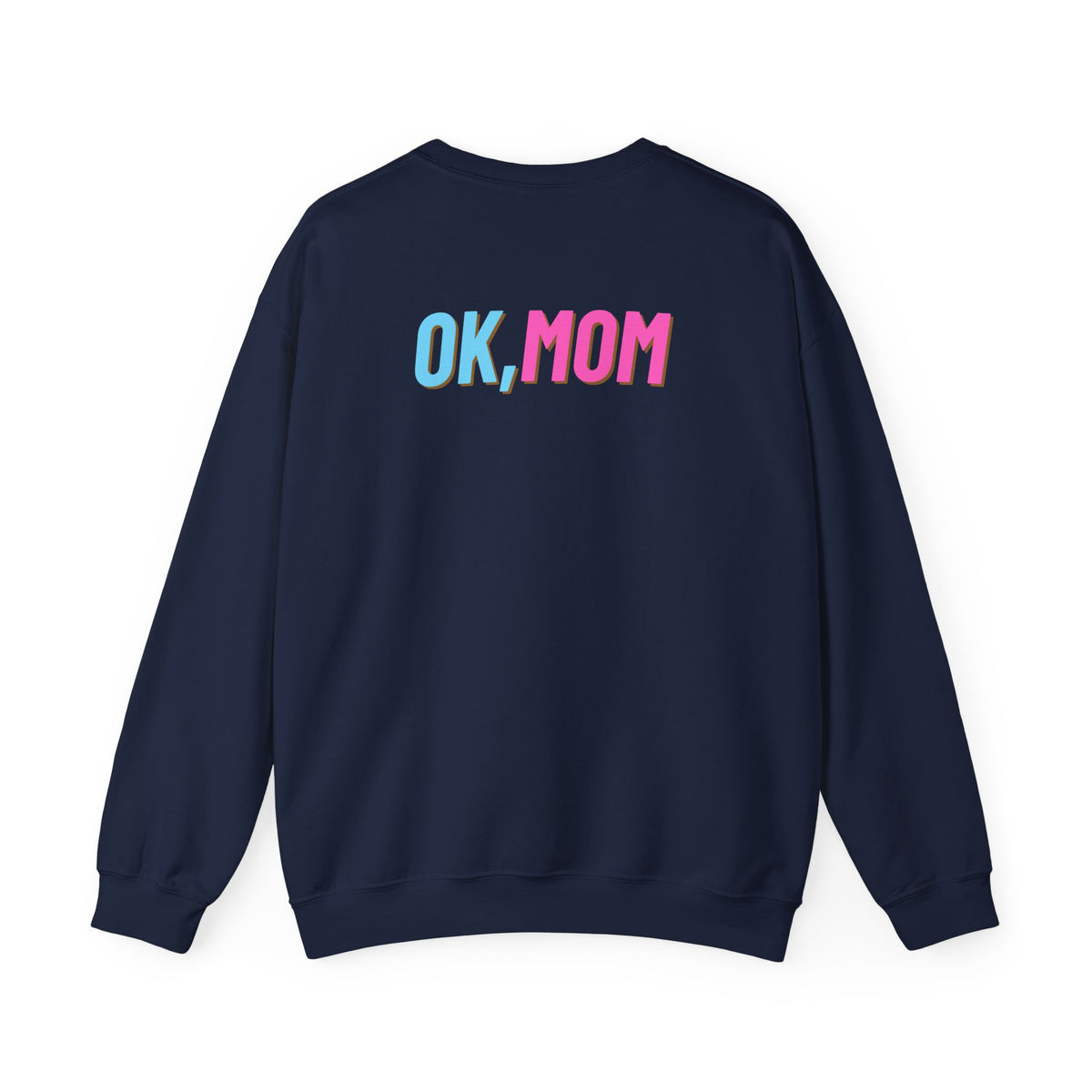 "ok mom" crewneck