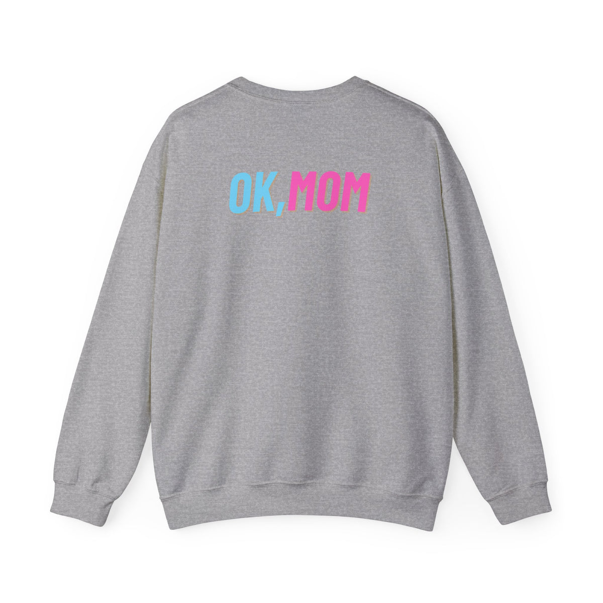 "ok mom" crewneck