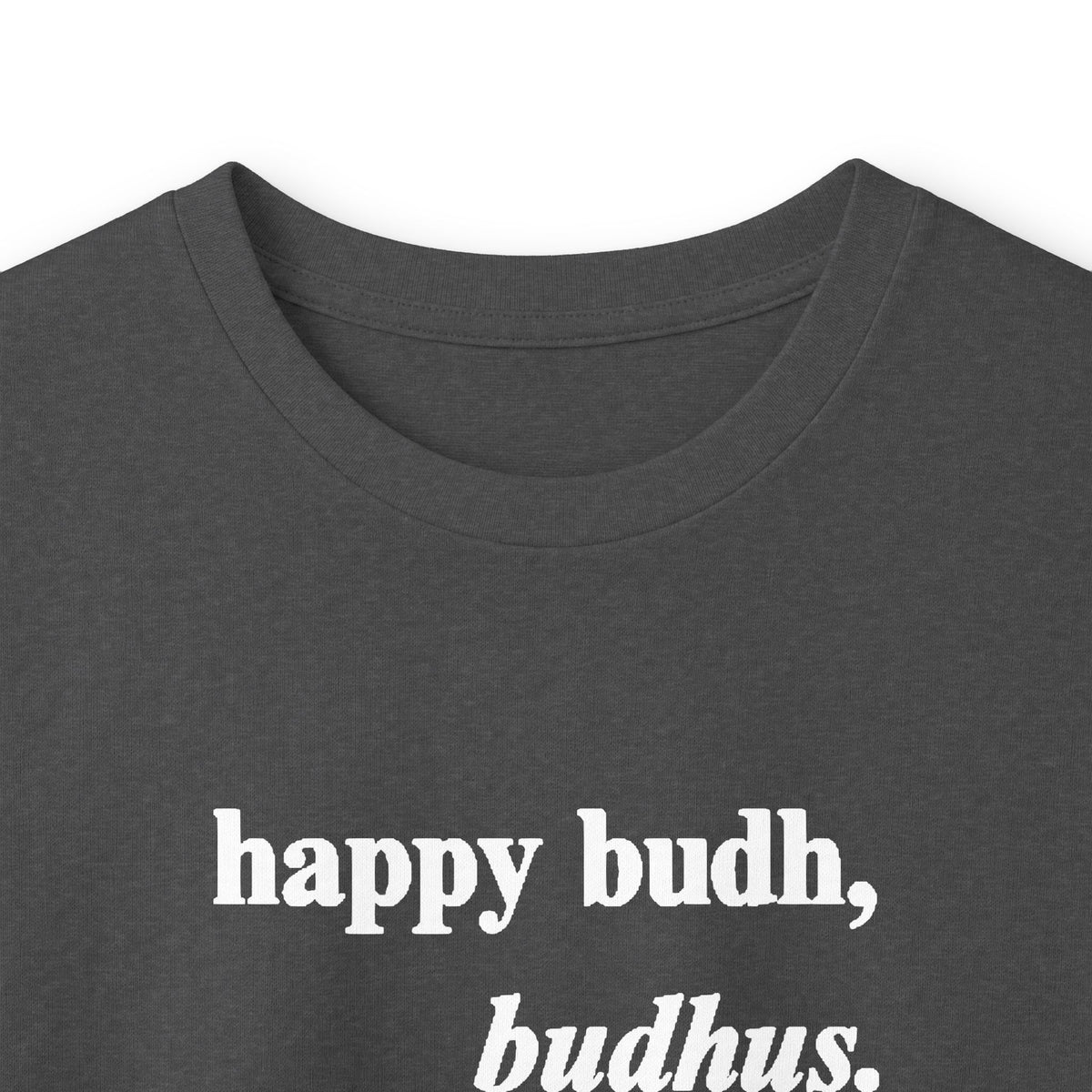 "happy budh, budhus" long sleeve tee