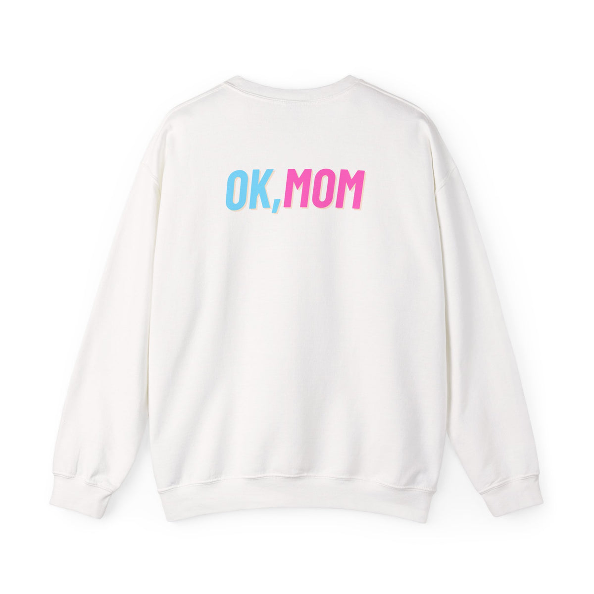 "ok mom" crewneck
