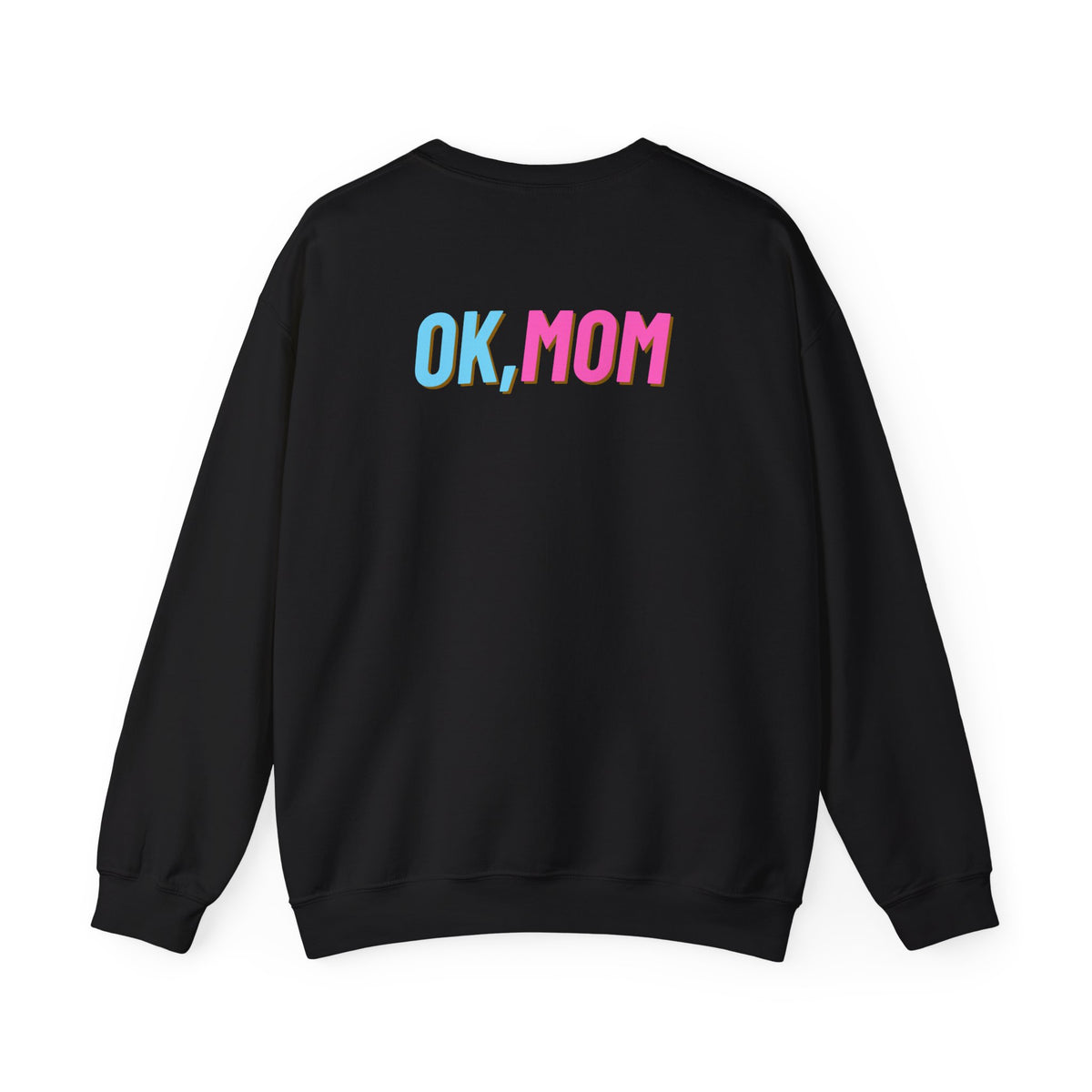 "ok mom" crewneck