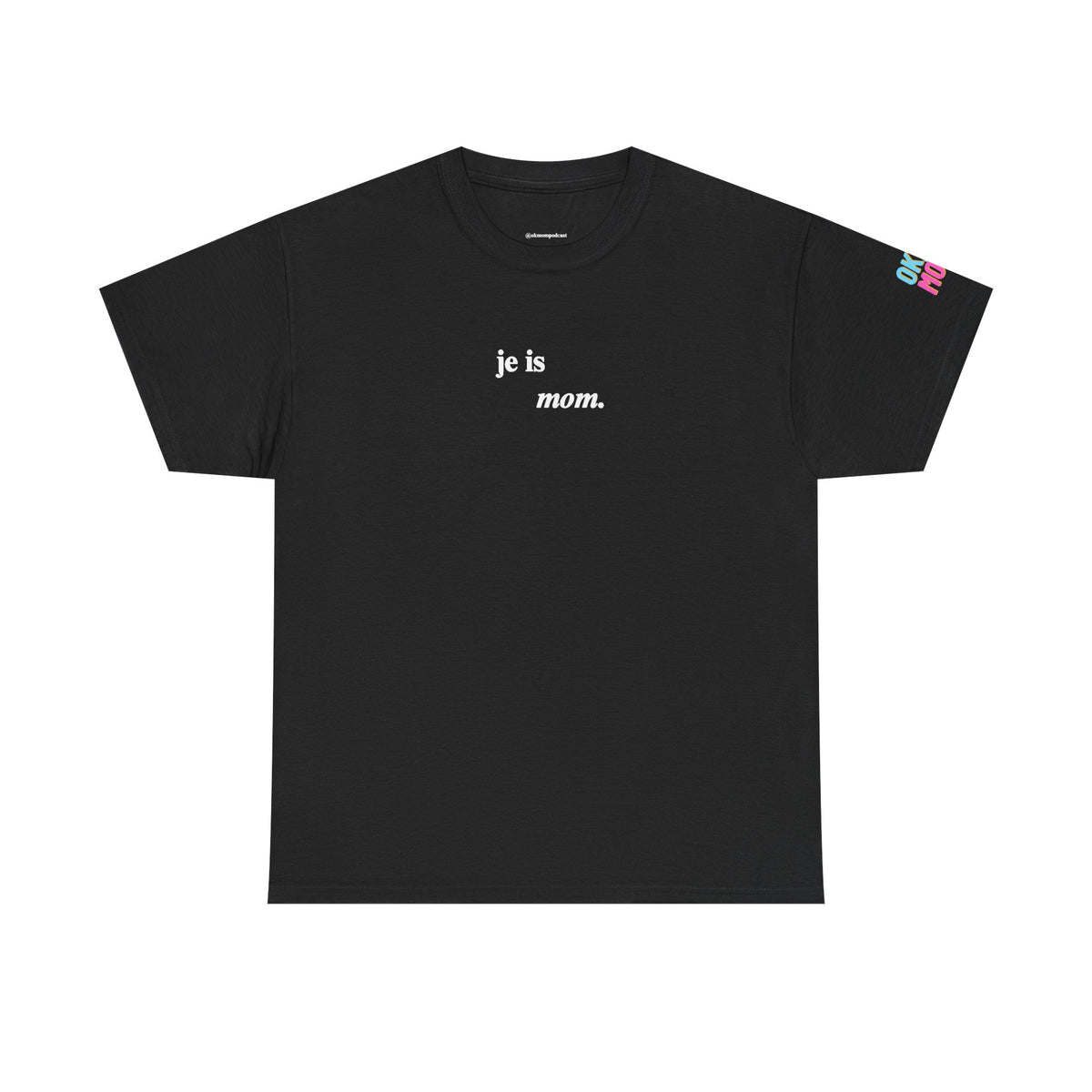 "je is mom" tee