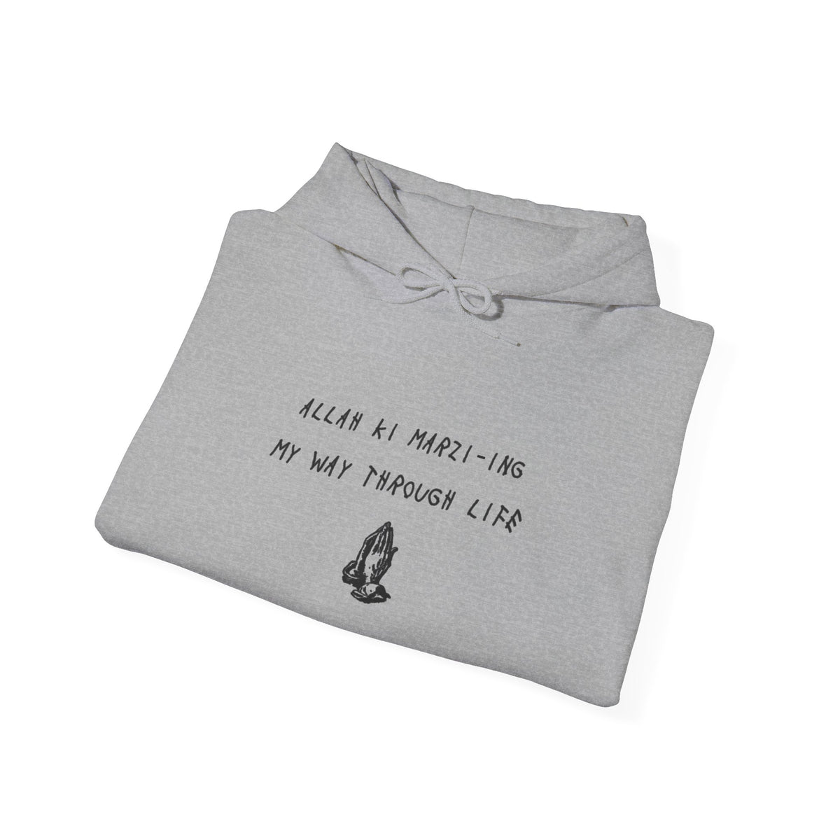 “Allah ki marzi-ing my way through life” hoodie