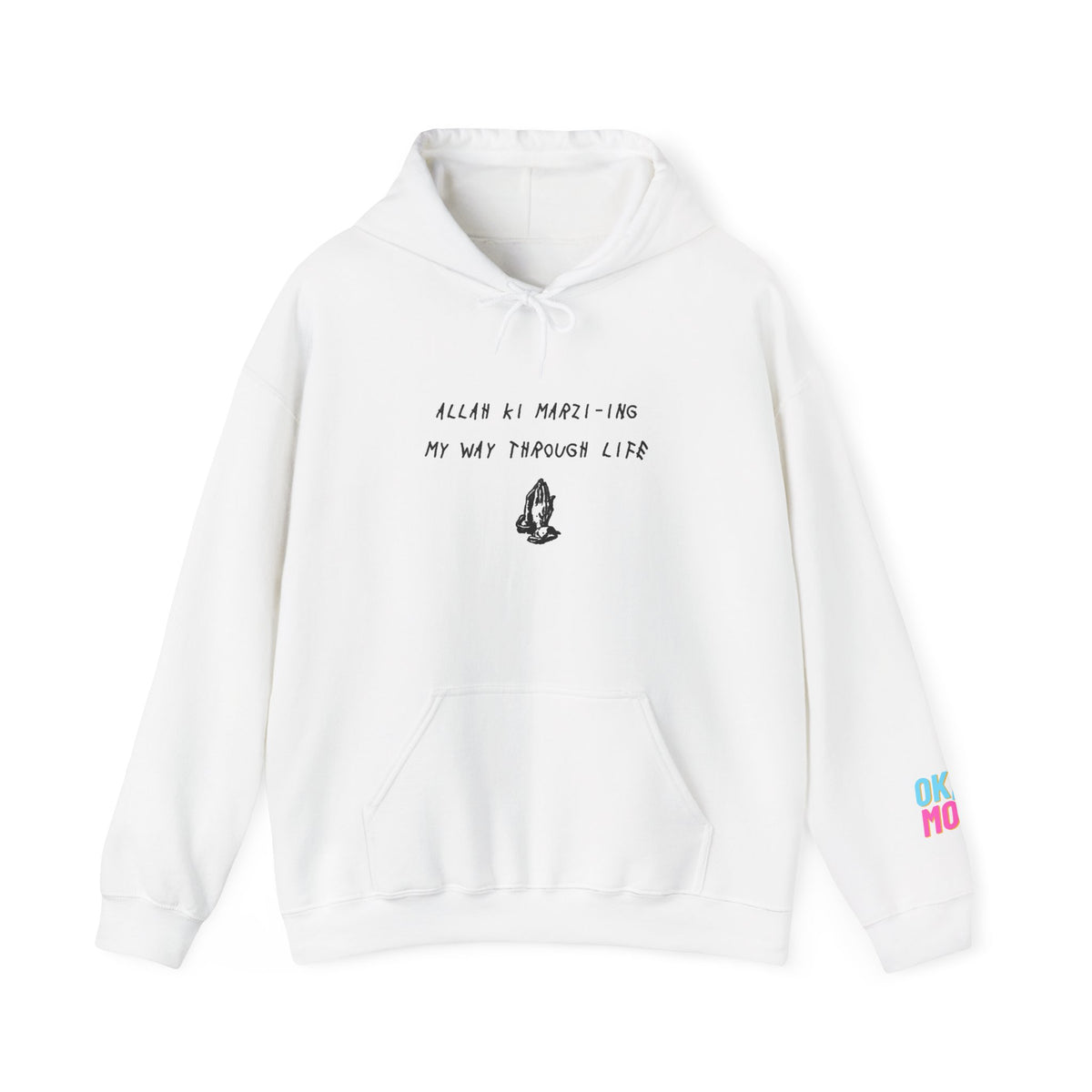 “Allah ki marzi-ing my way through life” hoodie