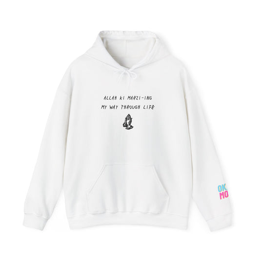 “Allah ki marzi-ing my way through life” hoodie